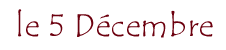le 5 Décembre