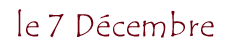 le 7 D&eacute;cembre